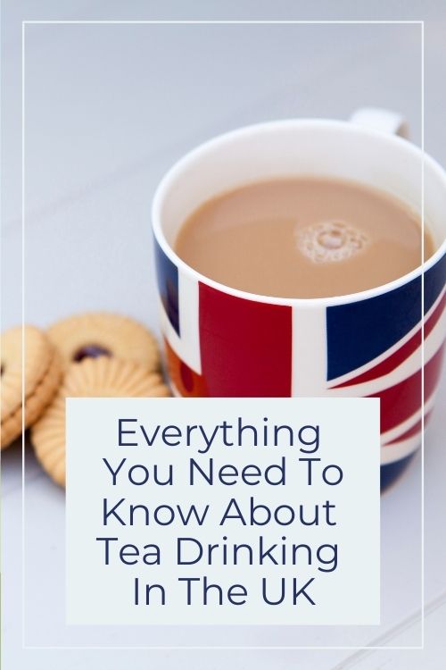 Everything You Need To Know About Tea Drinking In The UK This Brits Life